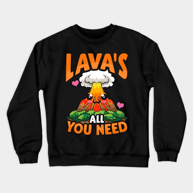 Cute & Funny Lava's All You Need Volcano Pun Crewneck Sweatshirt by theperfectpresents